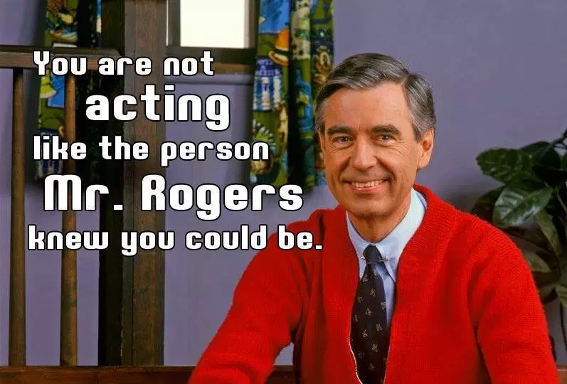 One of the many lessons on Mr. Rogers Neighborhood was to be kind to others. Hate speech goes against what one of the main themes the TV show taught. 